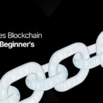 How Does Blockchain Work: A Beginner's Guide