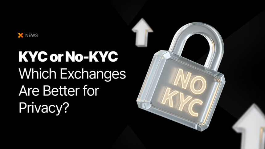 KYC or No-KYC: Which Exchanges Are Better for Privacy?