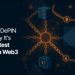 What is DePIN and Why It's the Hottest Trend in Web3