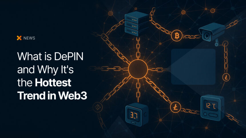 What is DePIN and Why It's the Hottest Trend in Web3